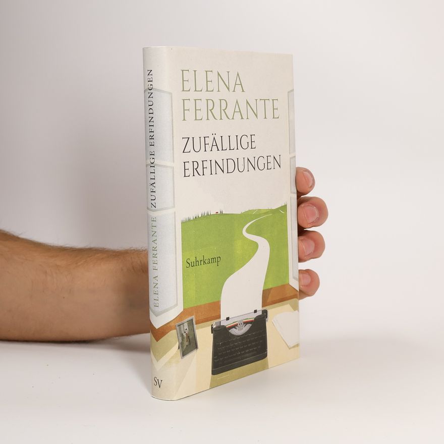 Elena Ferrante Zufällige Erfindungen