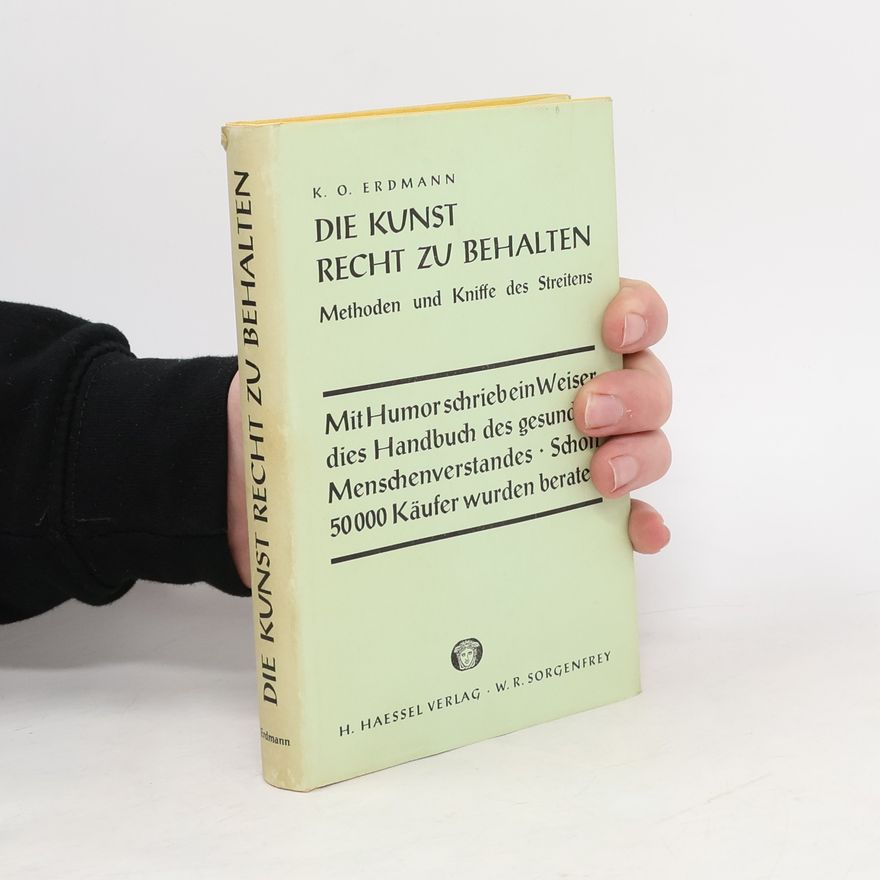 Karl Otto Erdmann Die Kunst, Recht Zu Behalten