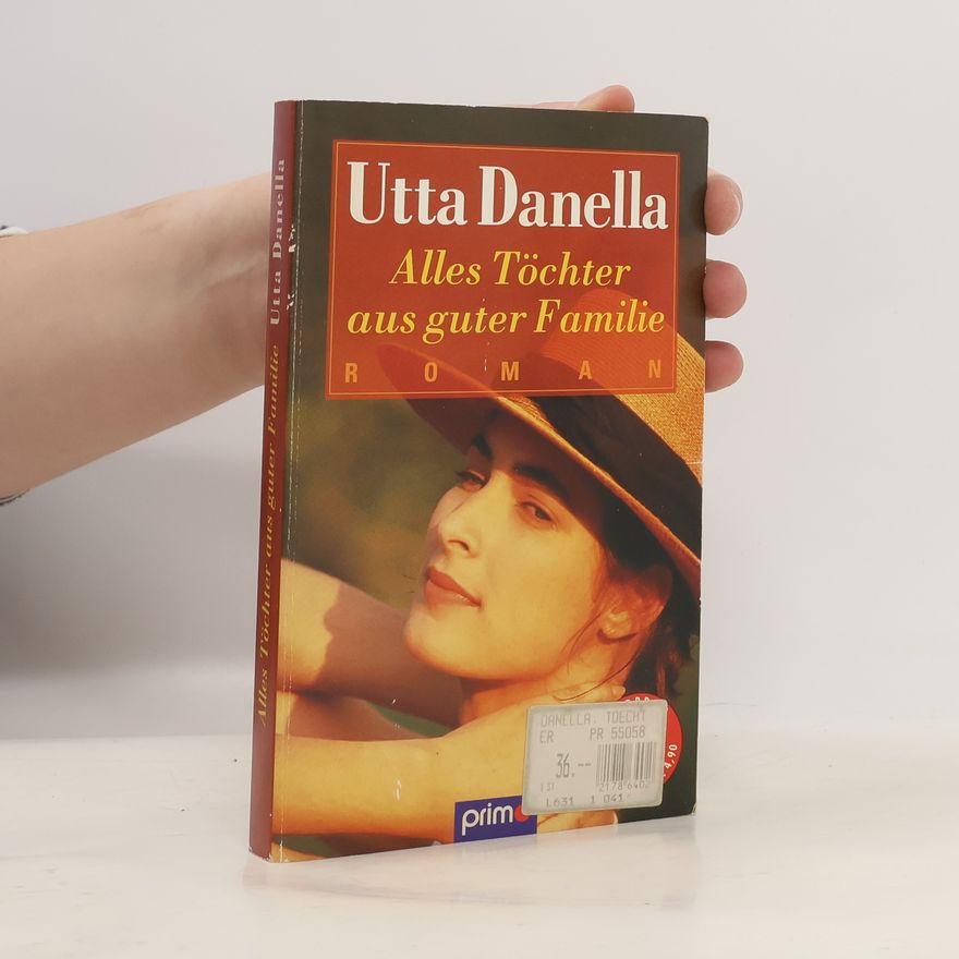 Utta Danella Alles Töchter aus guter Familie