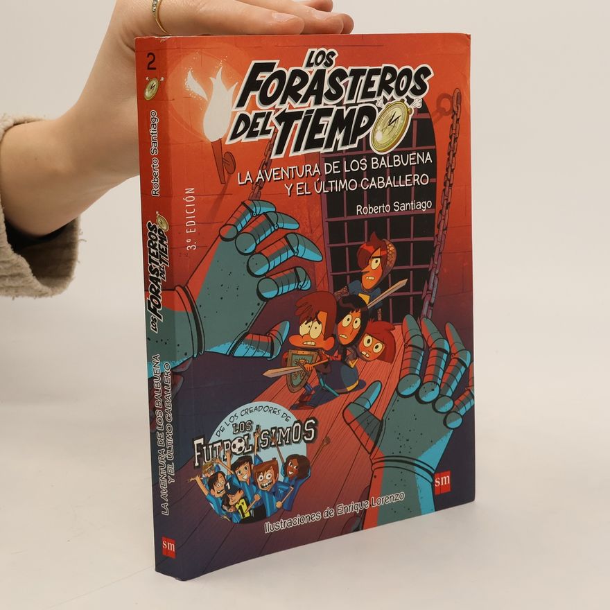 Roberto Santiago Forastero del tiempo 2. LA Aventura de los Balbuena y el Último Caballero