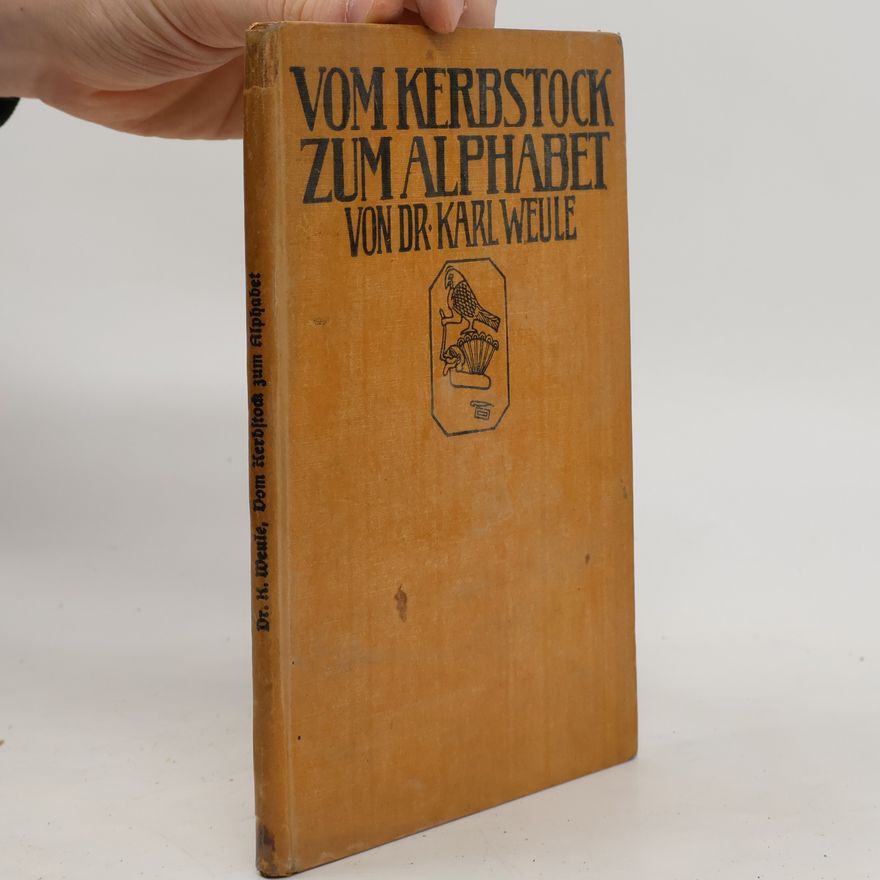 Karl Weule Vom Kerbstock zum Alphabet