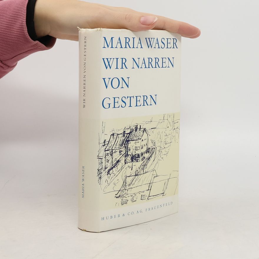 Maria Waser Wir Narren von Gestern