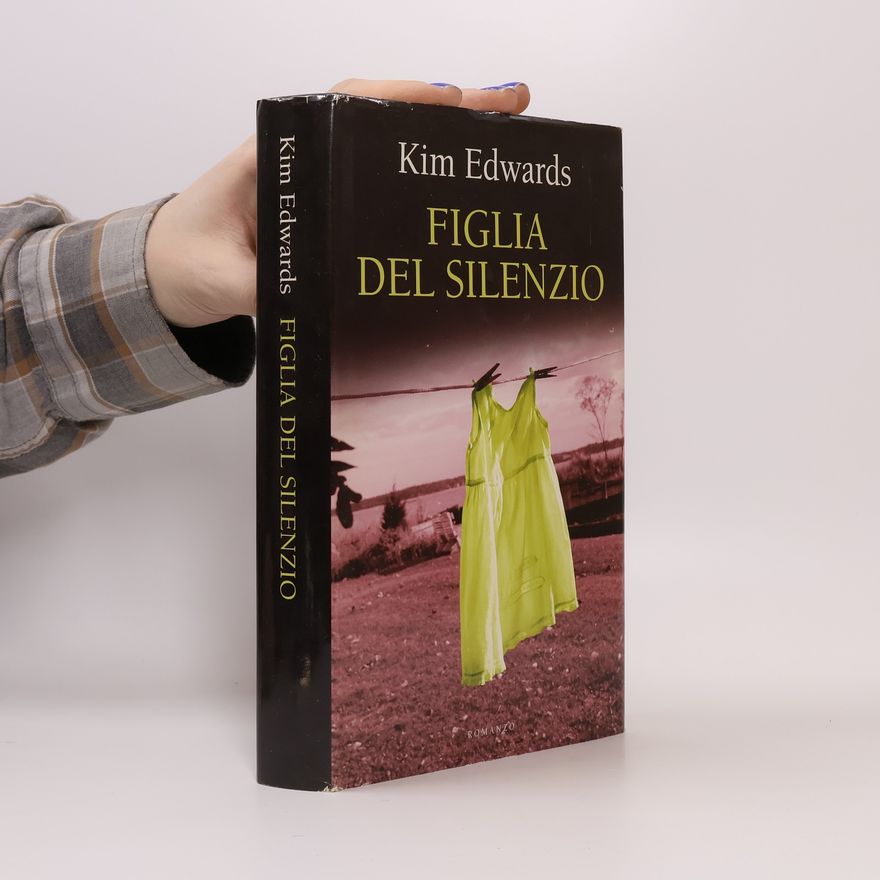 Kim Edwards Figlia del silenzio