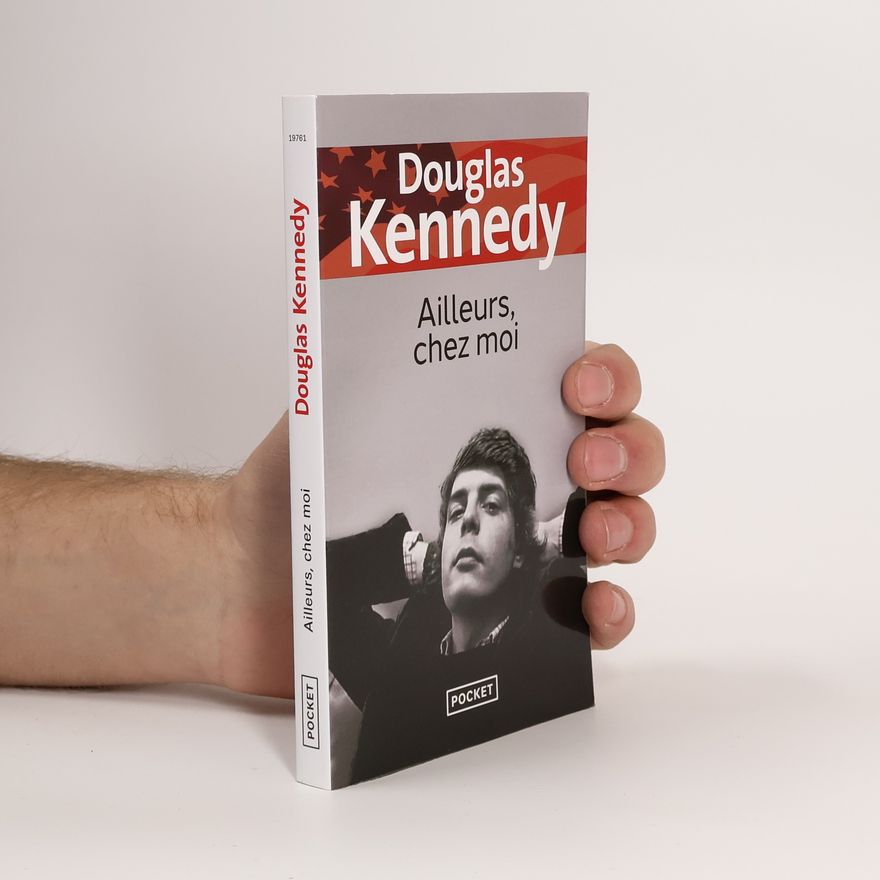 Douglas Kennedy Ailleurs, chez moi