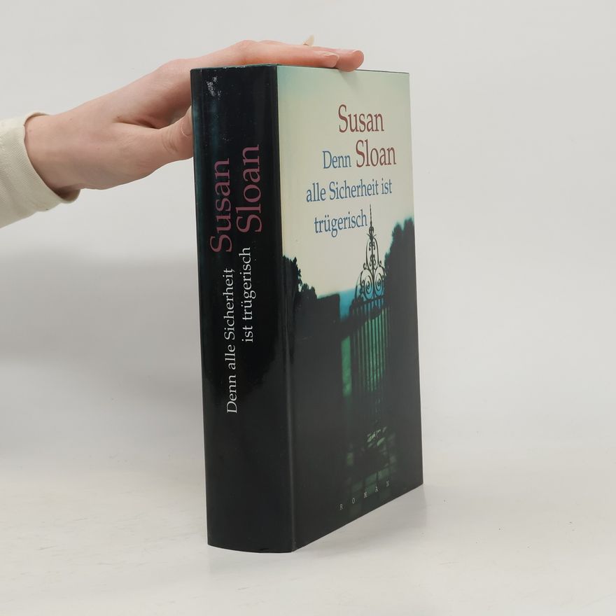 Susan R. Sloan Denn alle Sicherheit ist trügerisch