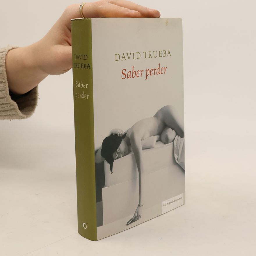 David Trueba Saber perder