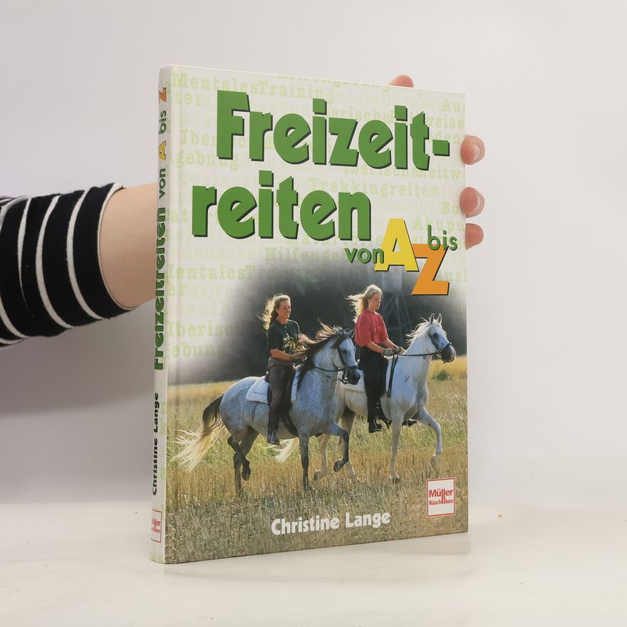 Christine Lange Freizeitreiten von A bis Z