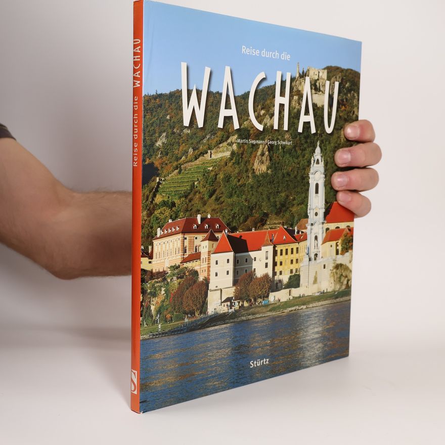 Georg Schwikart Reise durch die Wachau