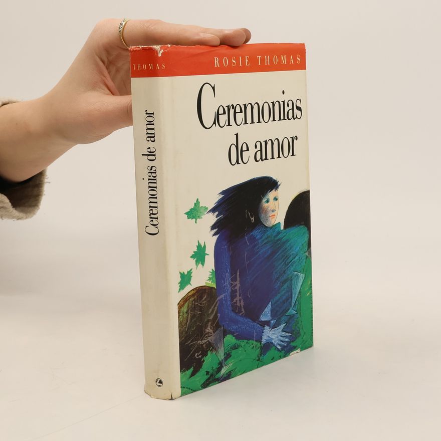 Rosie Thomas Ceremonias de amor