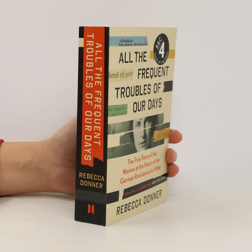 Rebecca Donner All the Frequent Troubles of Our Days