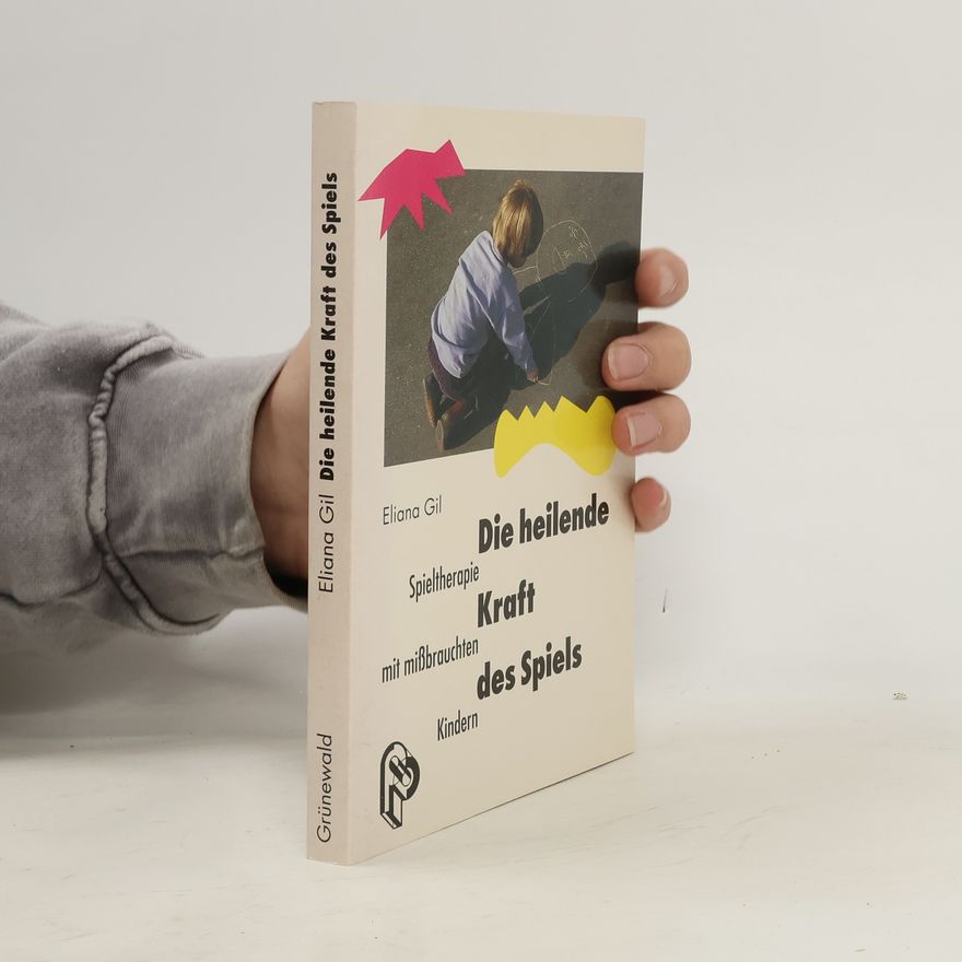 Eliana Gil Die heilende Kraft des Spiels