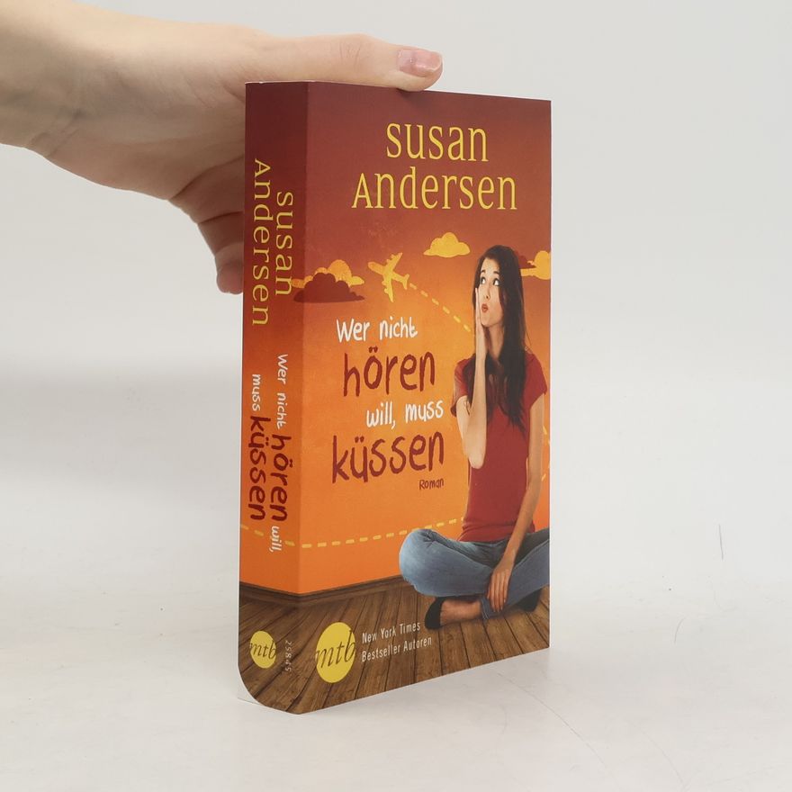 Susan Andersen Wer nicht hören will, muss küssen