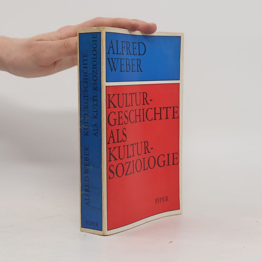 Alfred Weber Kulturgeschichte als Kultursoziologie
