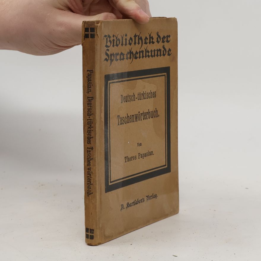 Thoros Papasian Bibliothek der Sprachenkunde. Deutsch-türkisches Taschenwörterbuch