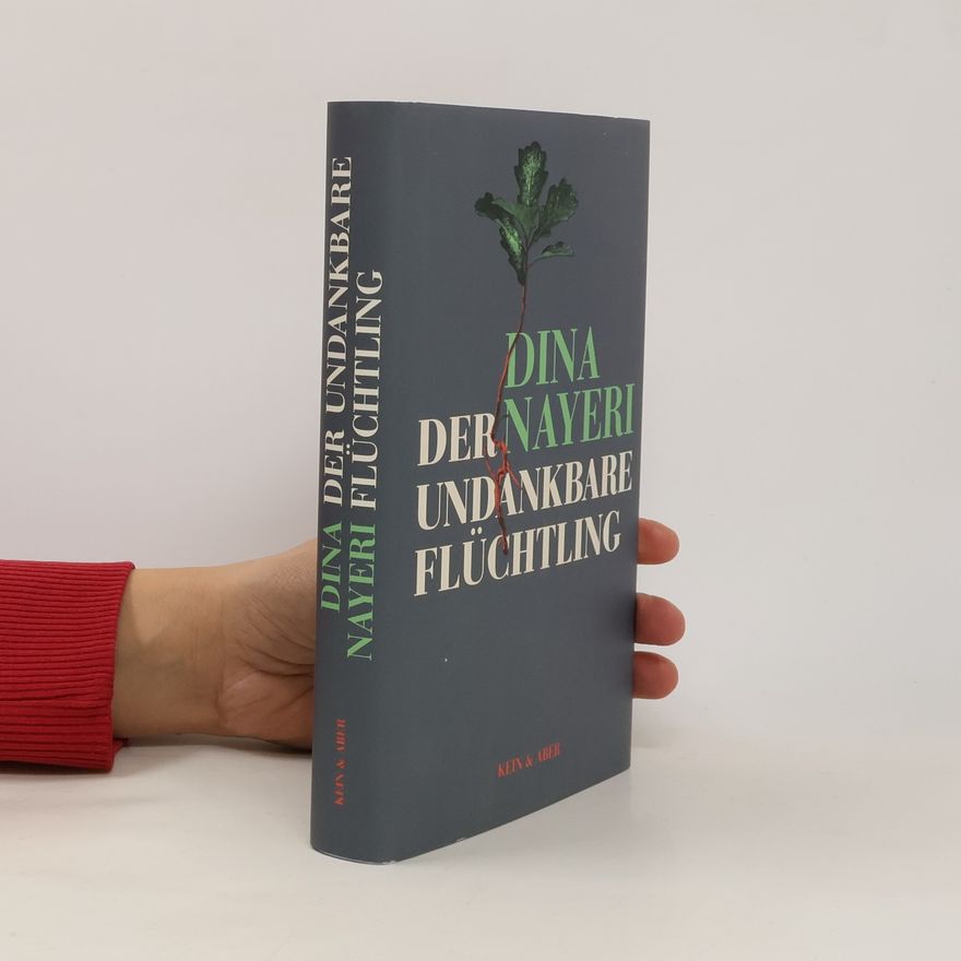 Dina Nayeri Der undankbare Flüchtling