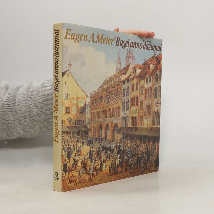 Eugen A. Meier Basel anno dazumal