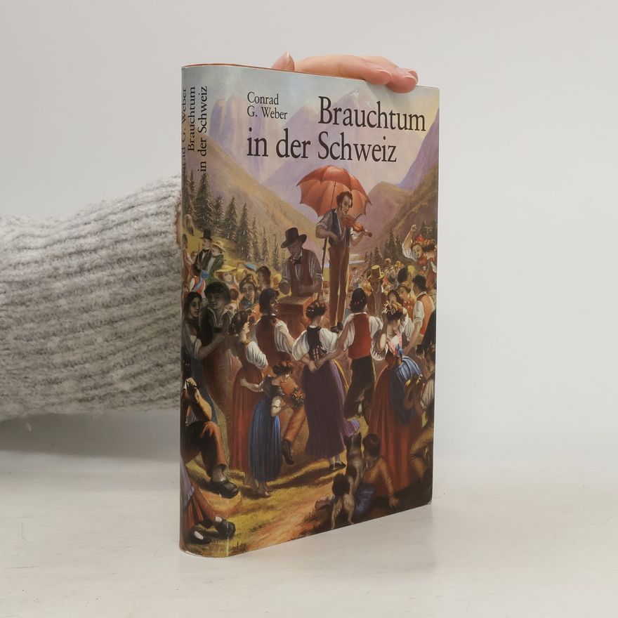 Conrad G. Weber Brauchtum in der Schweiz