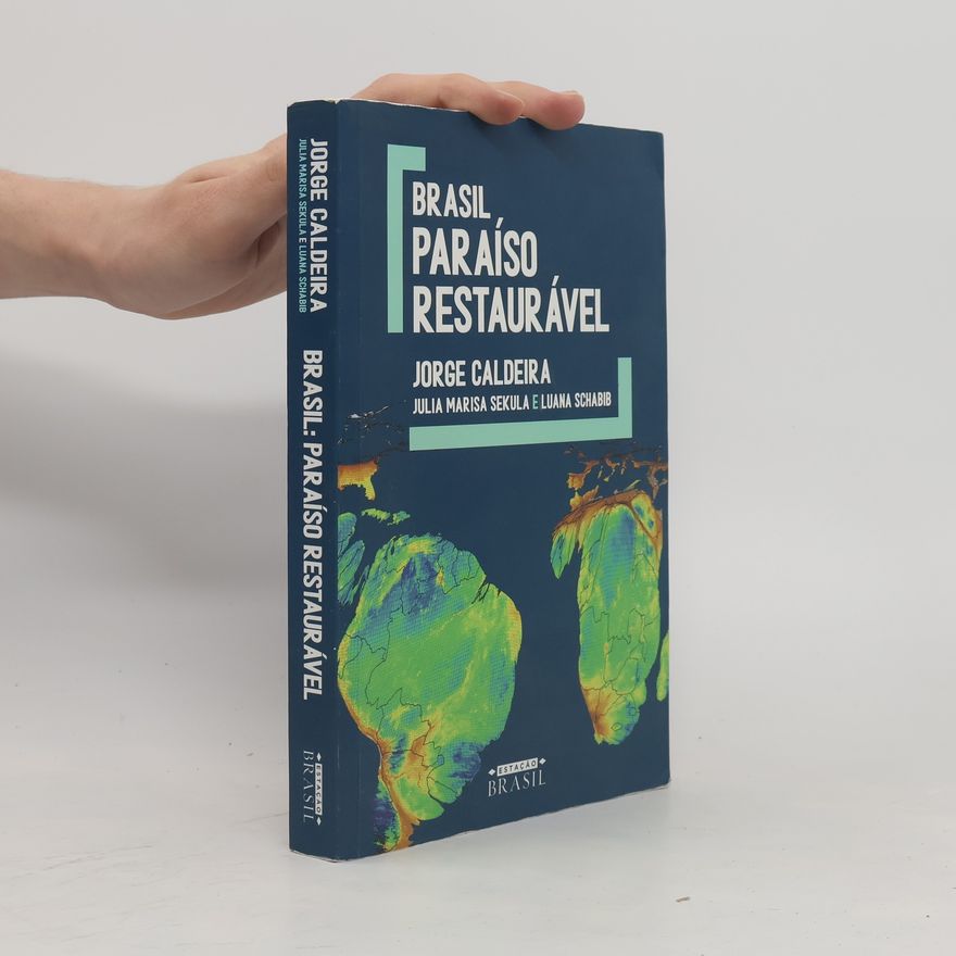 Jorge Caldeira Brasil. Paraíso restaurável