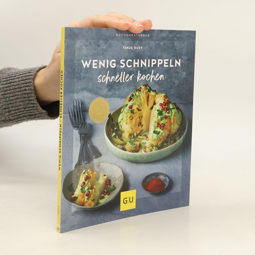 Tanja Dusy Wenig schnippeln, schneller kochen