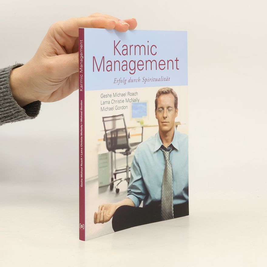 Michael Roach Karmic Management. Erfolg durch Spiritualität