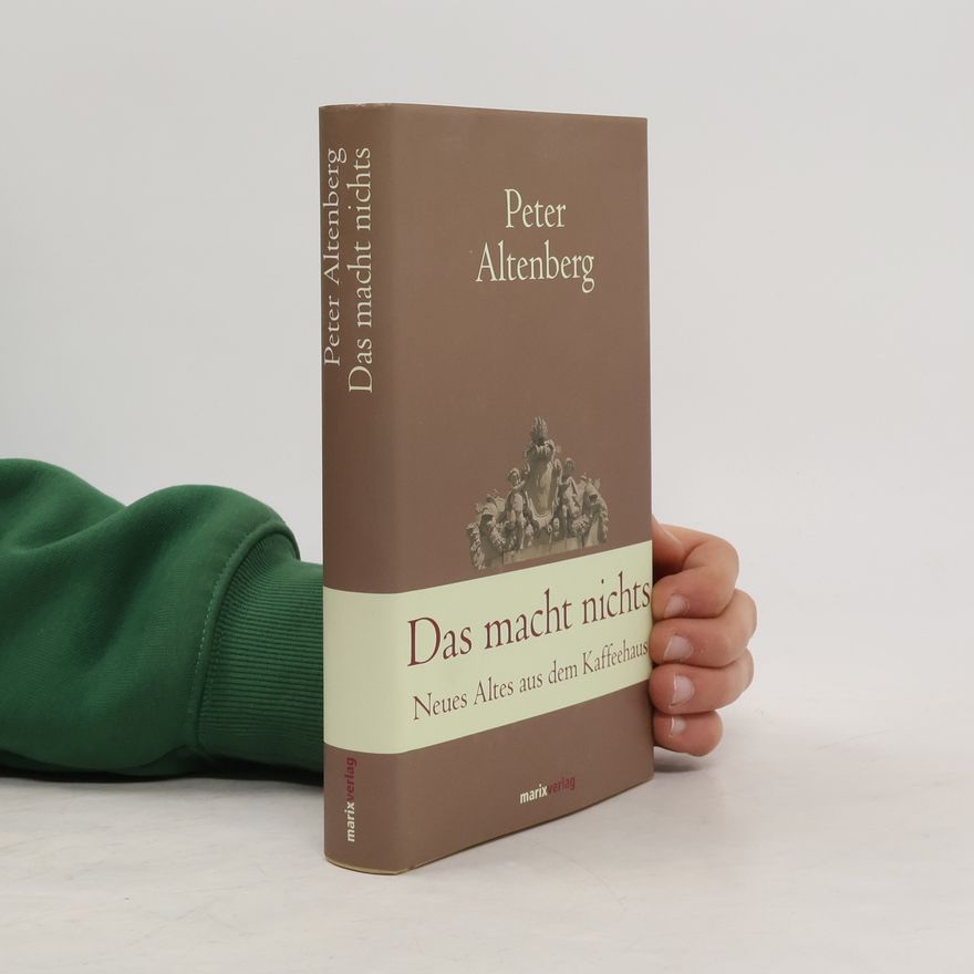 Peter Altenberg Das macht nichts