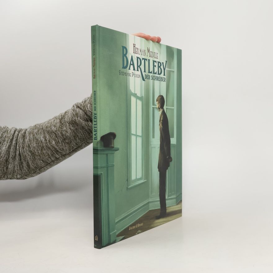 Herman Melville Bartleby, der Schreiber