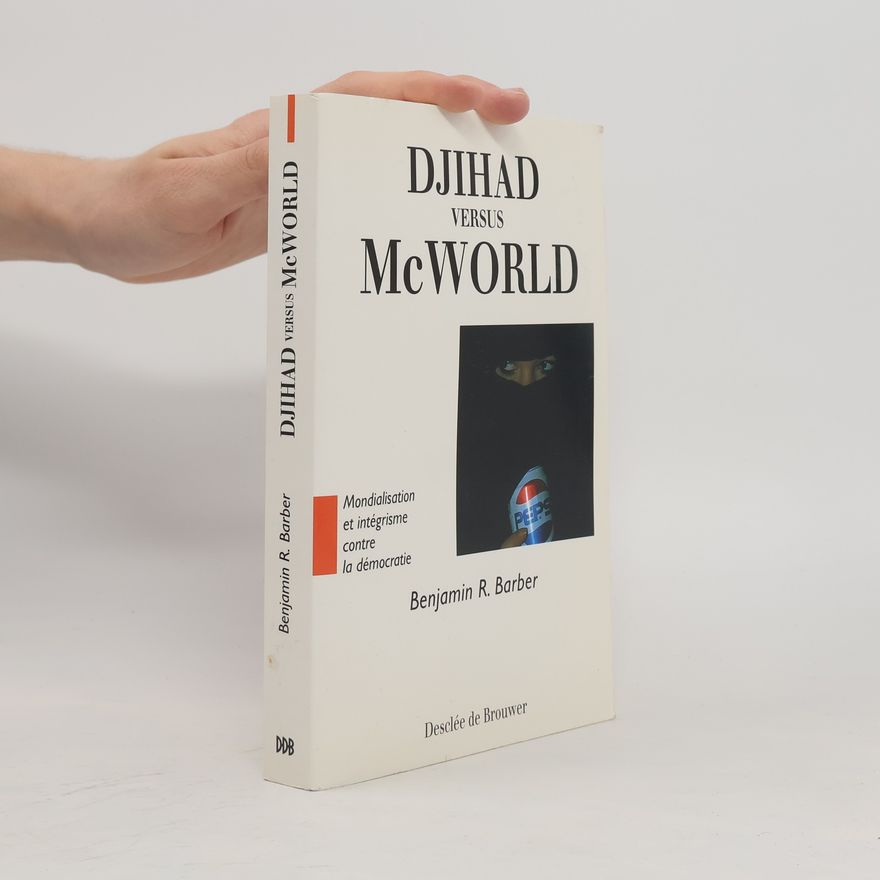 Benjamin R. Barber Djihad versus McWorld