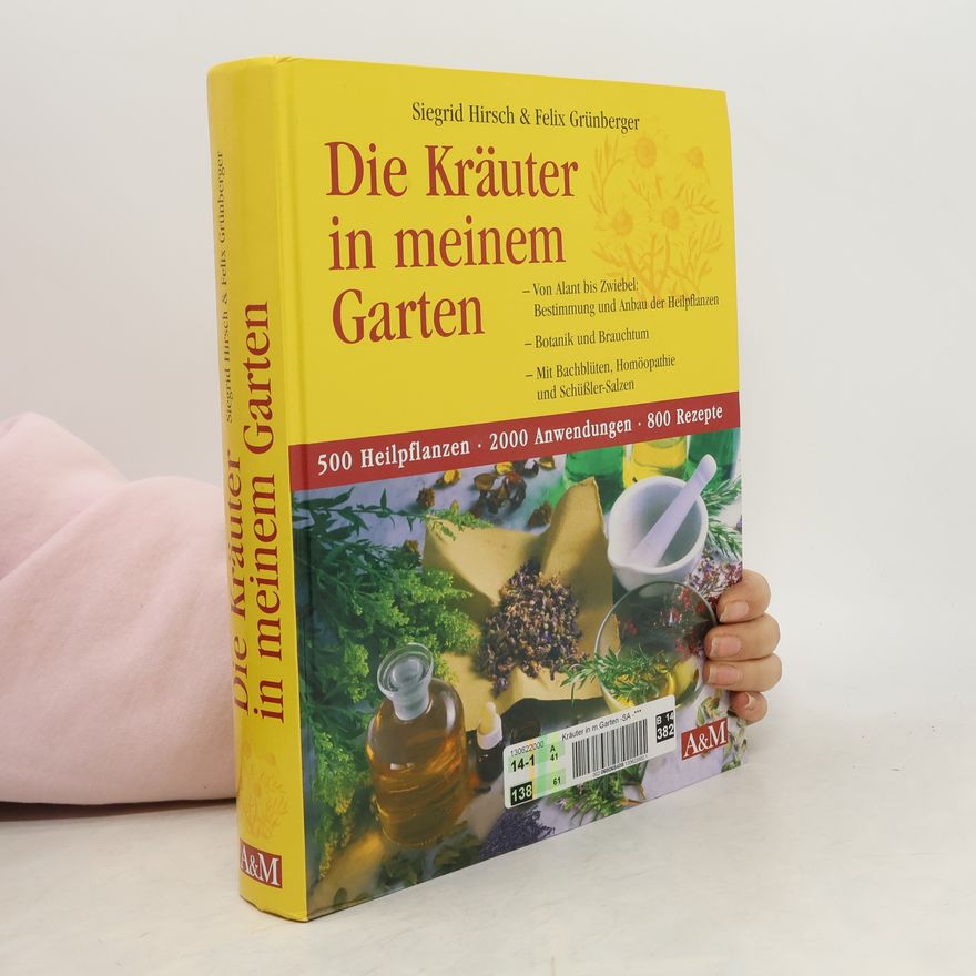 Siegrid Hirsch Die Kräuter in meinem Garten