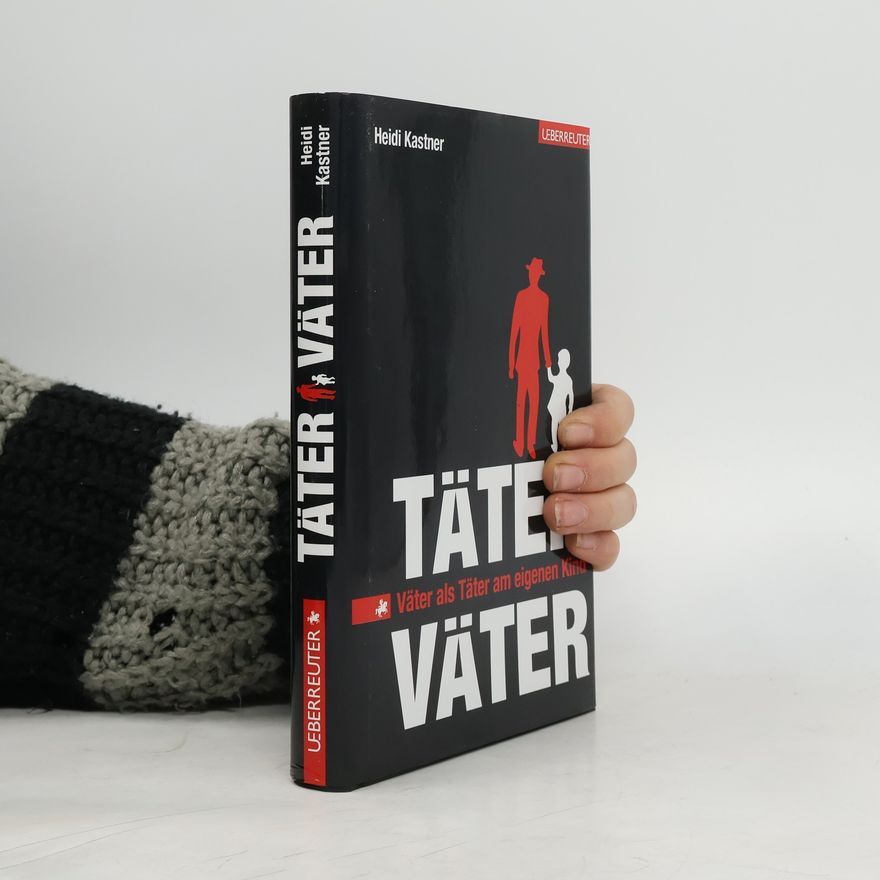 Adelheid Kastner Täter Väter