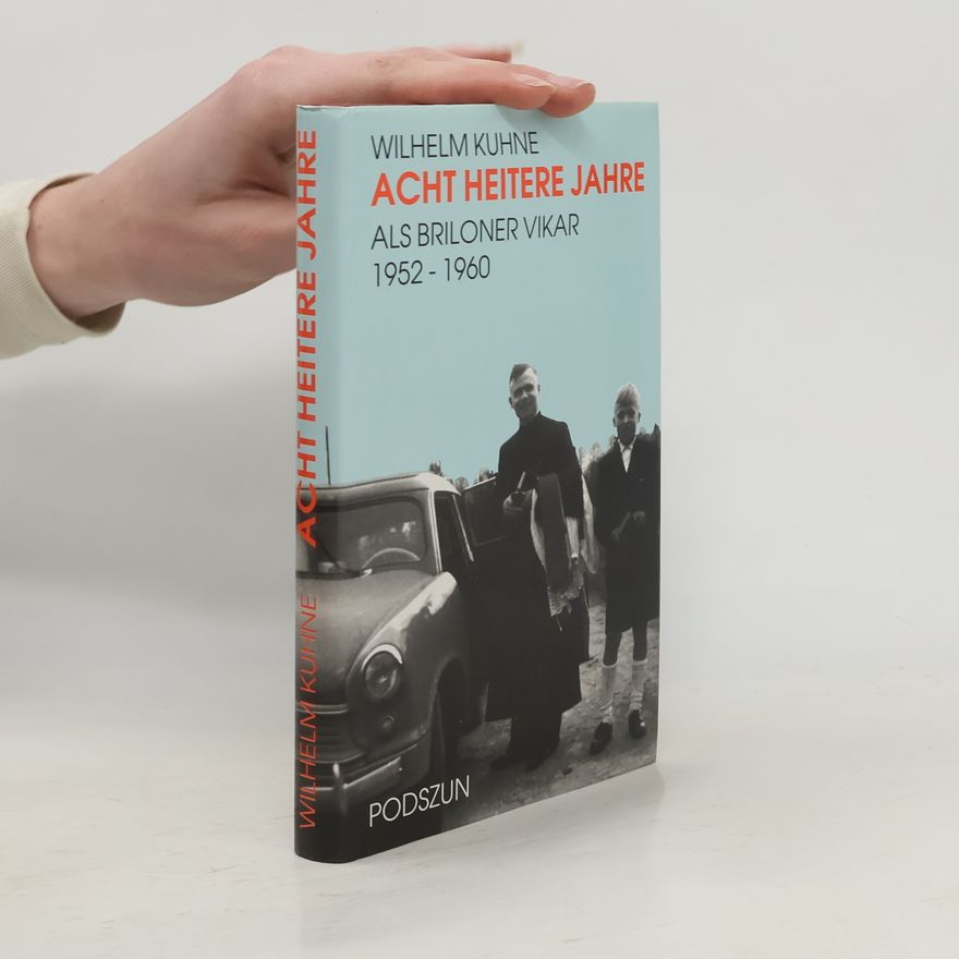 Wilhelm Kuhne Acht heitere Jahre als Briloner Vikar