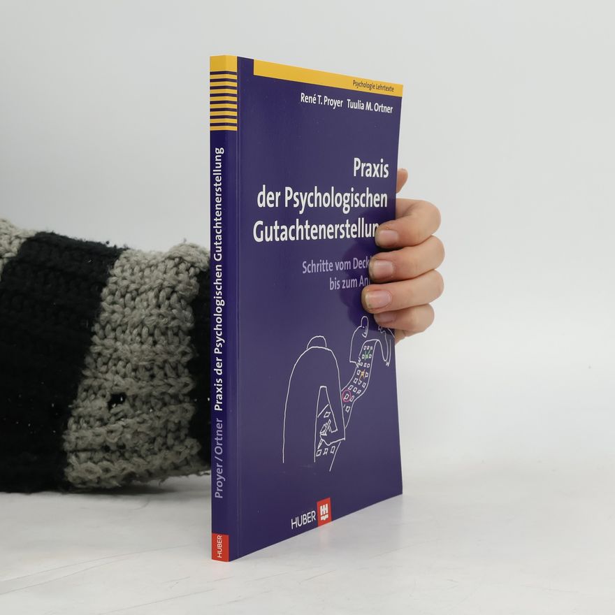 Rene T. Proyer Praxis der psychologischen Gutachtenerstellung