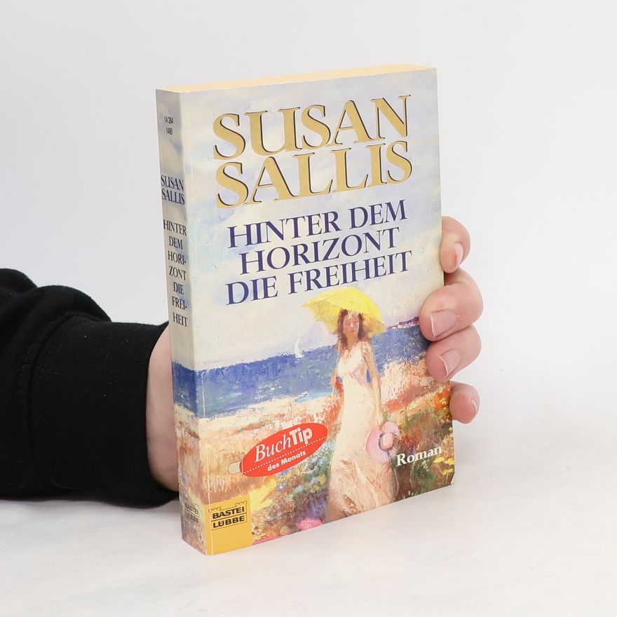 Susan Sallis Hinter dem Horizont die Freiheit. Roman. Aus d. Engl. v. Eva Malsch