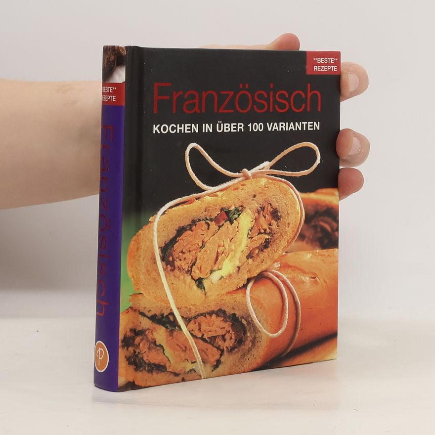 Aicha Becker Beste Rezepte: Französisch. Kochen in über 100 Varianten