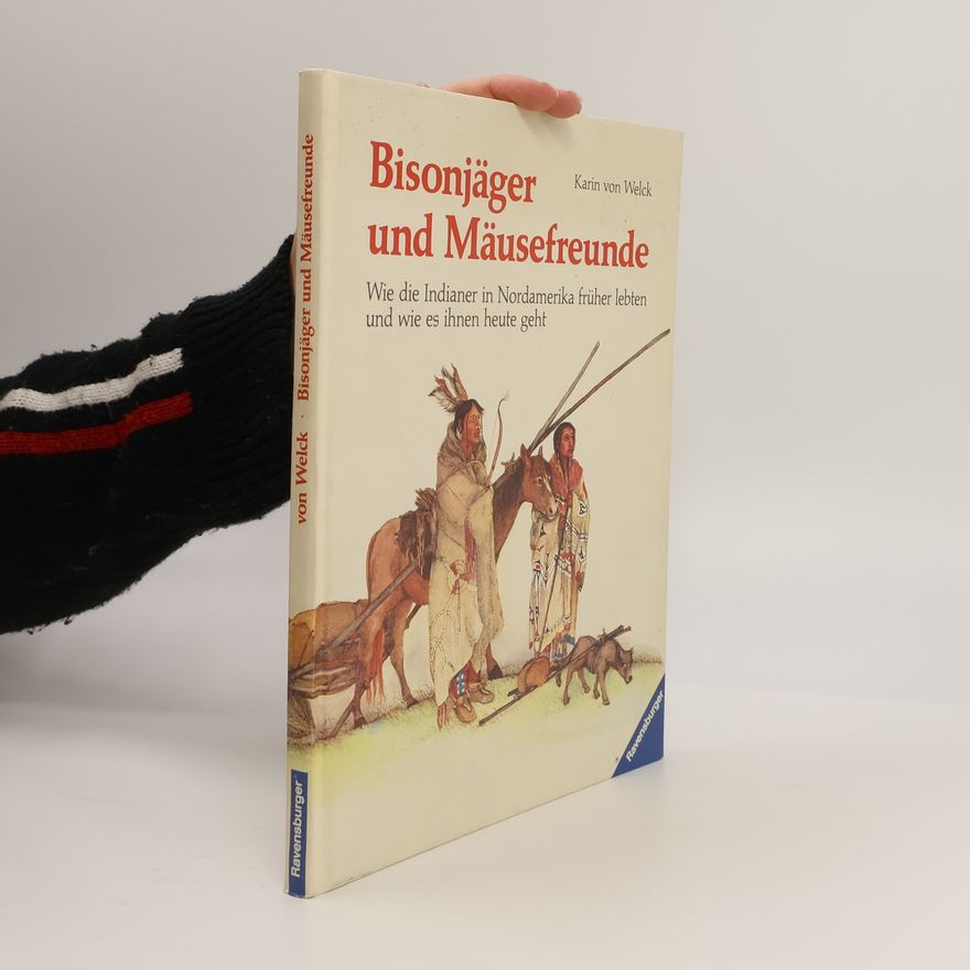 Karin von Welck Bisonjäger und Mäusefreunde