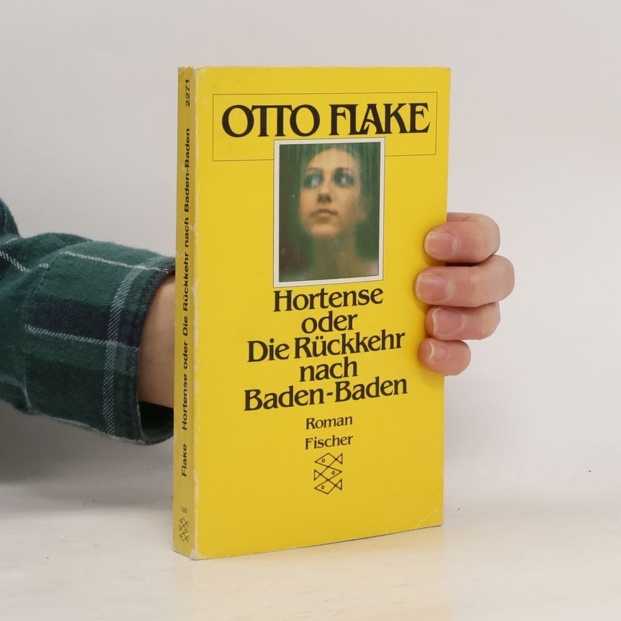 Otto Flake Hortense Oder die Rückkehr Nach Baden-Baden