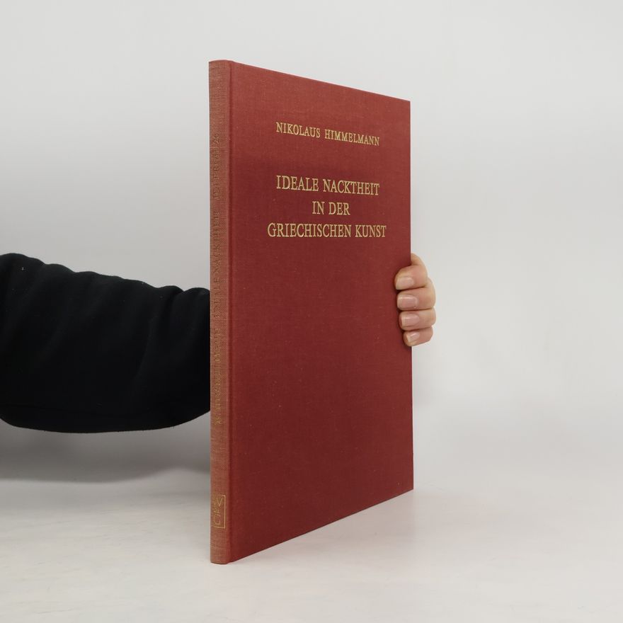 Nikolaus Himmelmann Ideale Nacktheit in der griechischen Kunst