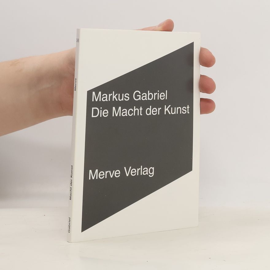 Markus Gabriel Die Macht der Kunst