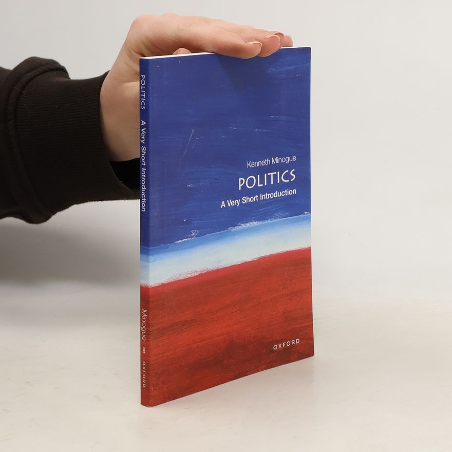 Kenneth Minogue Politics : a very short introduction