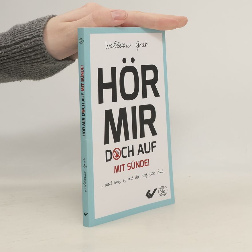 Waldemar Grab Hör mir doch auf mit Sünde!