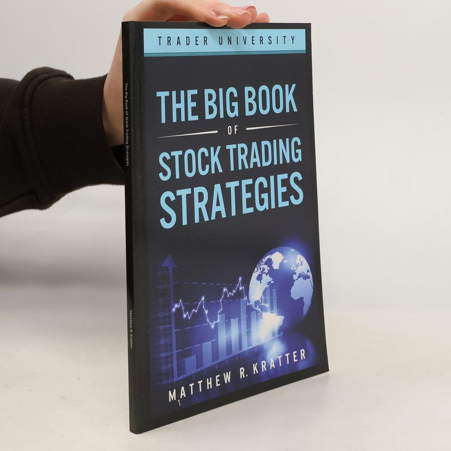 Matthew R Kratter The Big Book of Stock Trading Strategies