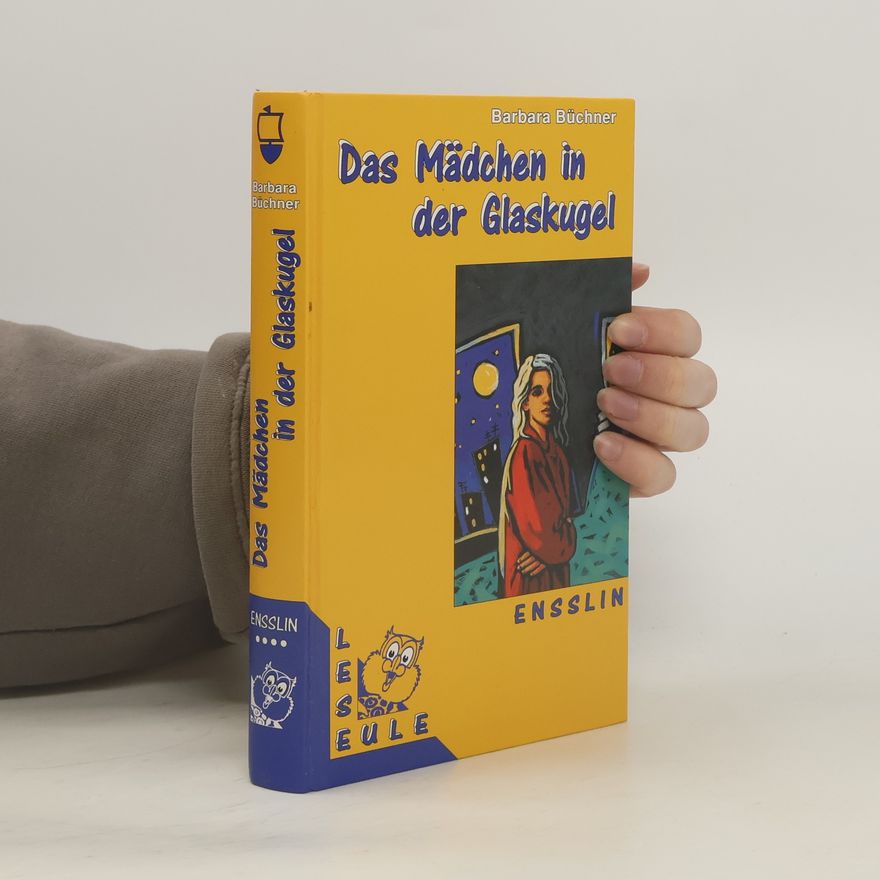 Barbara Büchner Das Mädchen in der Glaskugel