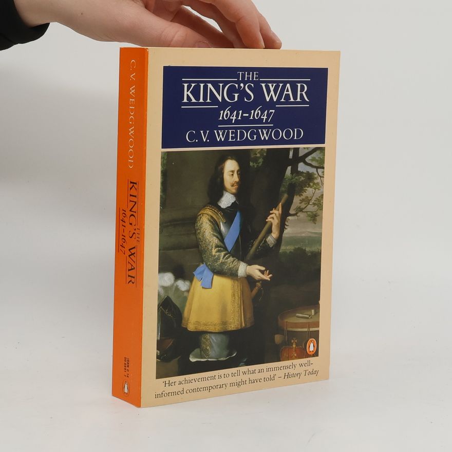 C. V. Wedgwood The King's War, 1641-1647