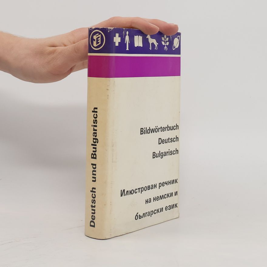 Autorenkollektiv Bildwörterbuch Deutsch-Bulgarisch. Илюстрован речник на немски и български език