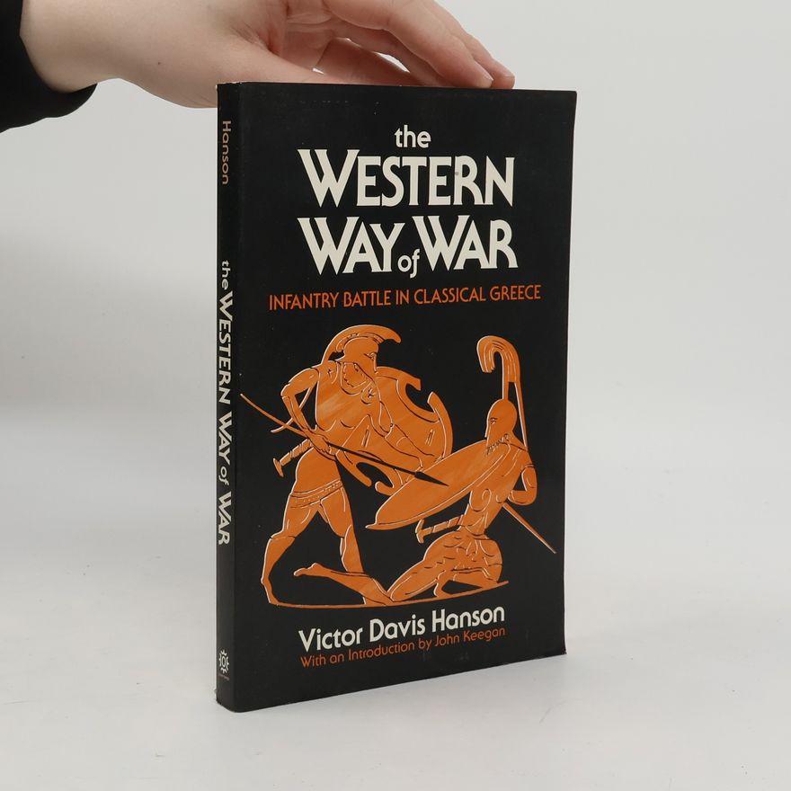 Victor Davis Hanson The Western Way of War