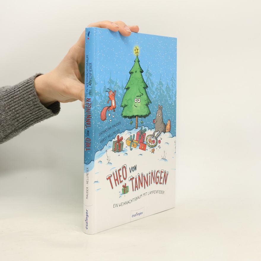 Katharina Mauder Theo von Tanningen. Ein Weihnachtsbaum mit Lampenfieber | Vorlesen im Advent