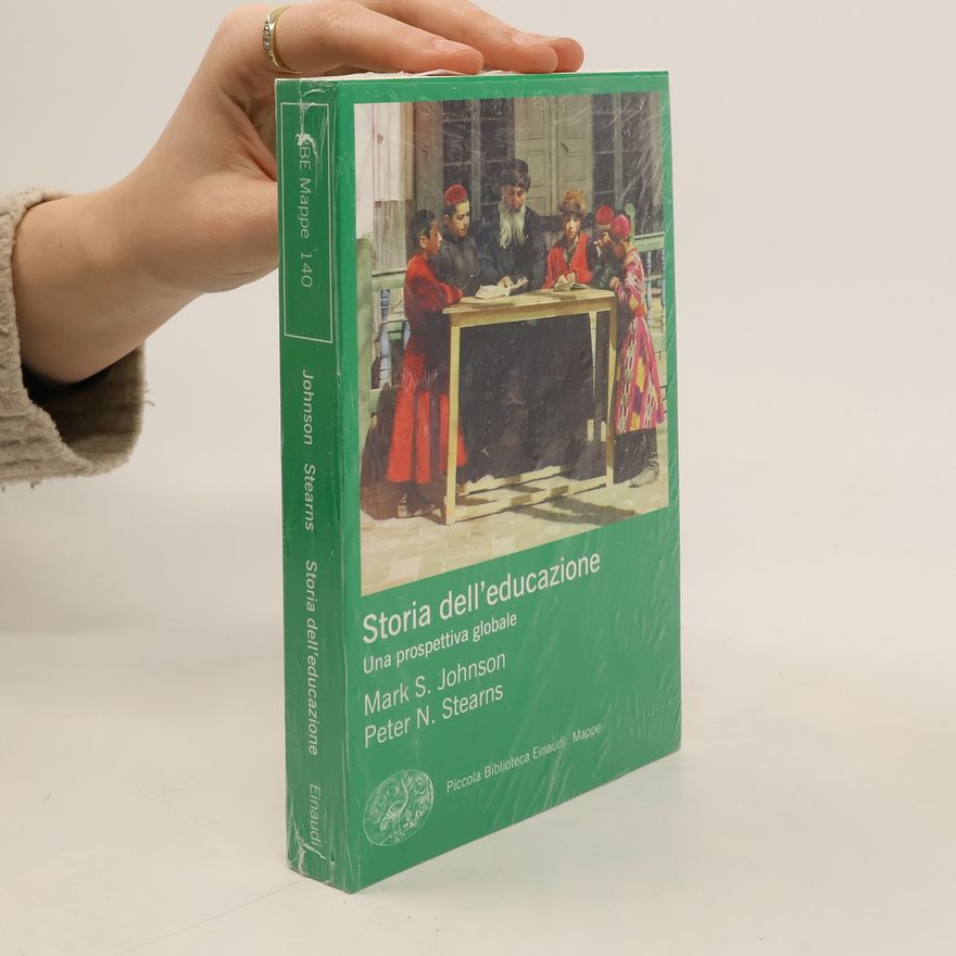 Mark S. Johnson Piccola biblioteca Einaudi. Mappe - 140: Storia dell'educazione. Una prospettiva globale