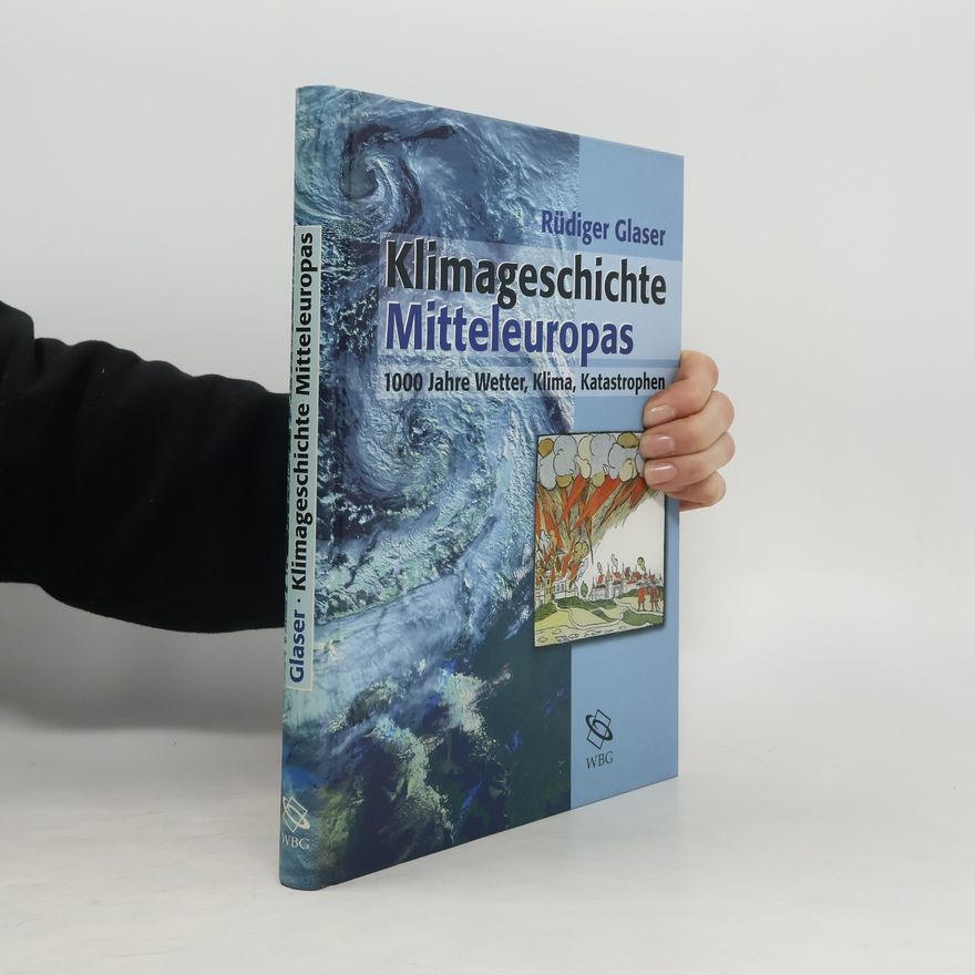 Rüdiger Glaser Klimageschichte Mitteleuropas