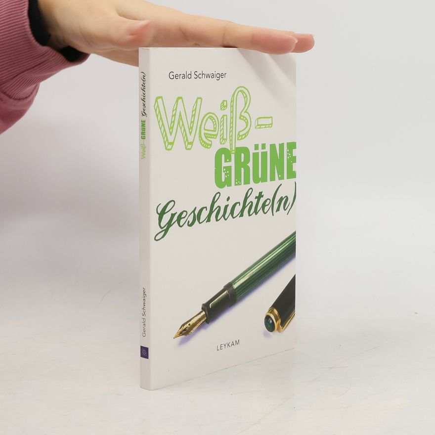 Gerald Schwaiger Weiß-grüne Geschichte(n)
