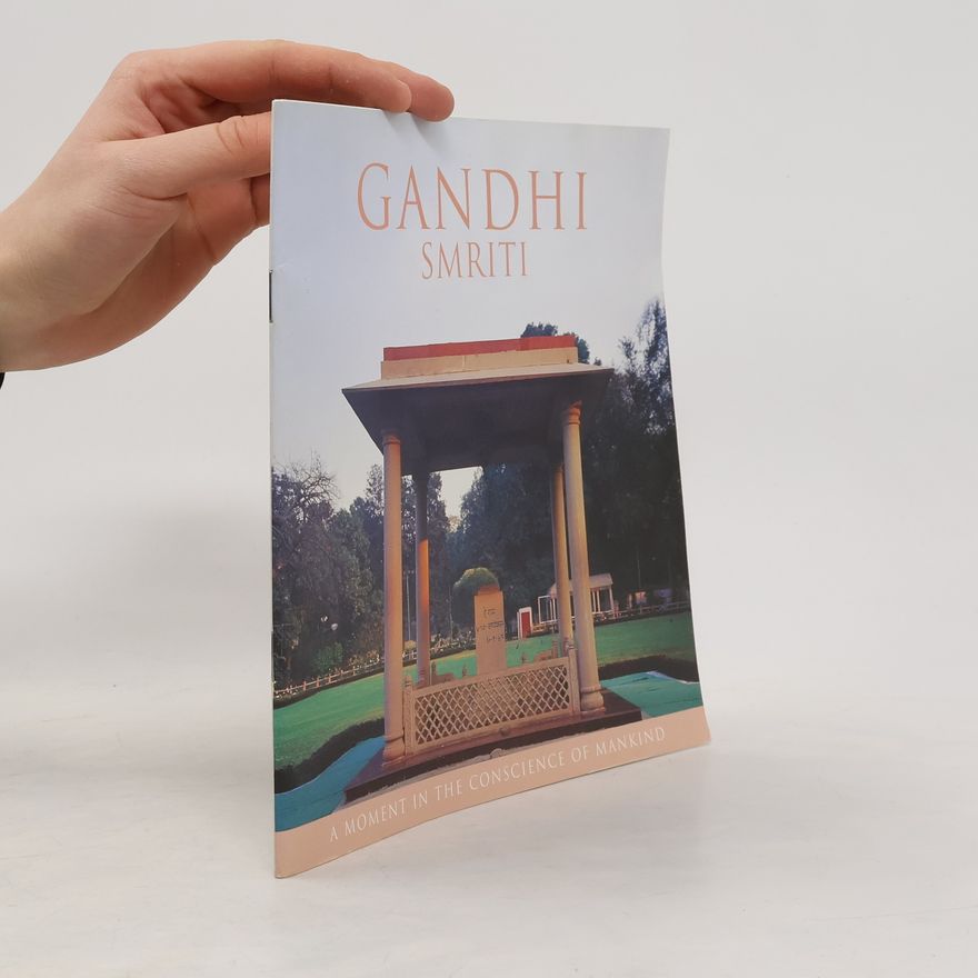 Unknown Author Gandhi Smriti a Moment in the Conscience of Mankind