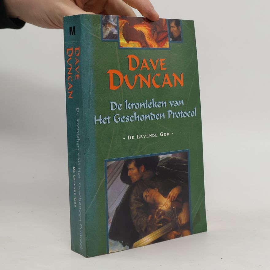 Dave Duncan De Kronieken van Het Geschonden Protocol - 3: De Levende God